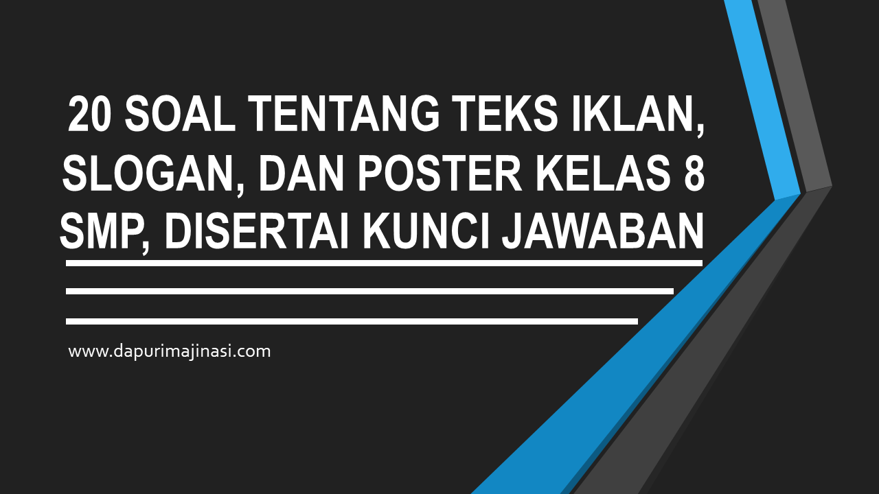 20 Soal Tentang Teks Iklan Slogan Dan Poster Kelas 8 Smp Disertai Kunci Jawaban Dapurimajinasi