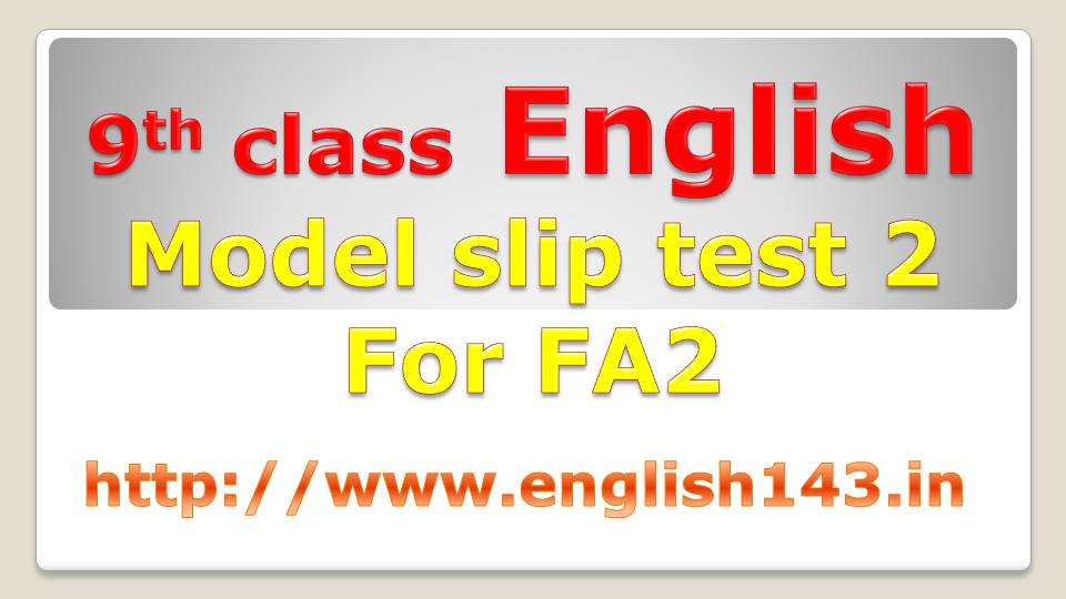 Formative Assessment 2 slip test 2 for class 9 English HARINATH VEMULA