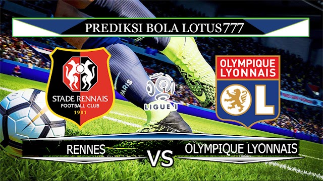 PREDIKSI RENNES VS OLYMPIQUE LYONNAIS 21 MARET 2020