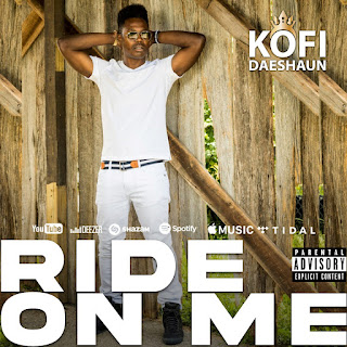 Kofi Daeshaun – Ride On Me Mp3 Download