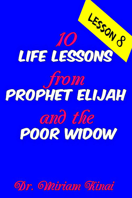 Life Lesson 8 from Prophet Elijah and the Poor Widow