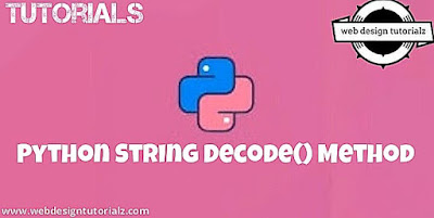 Python String Decode() Method - WebDesignTutorialz