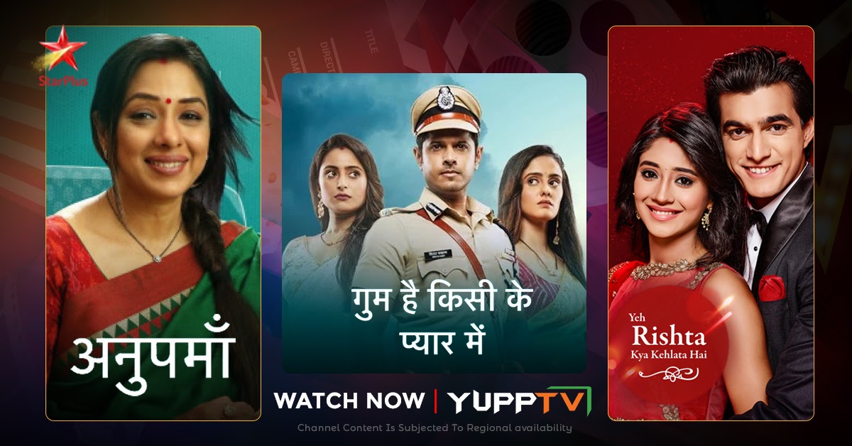 YuppTV Blog Watch Top Serials of Star Plus Live on YuppTV
