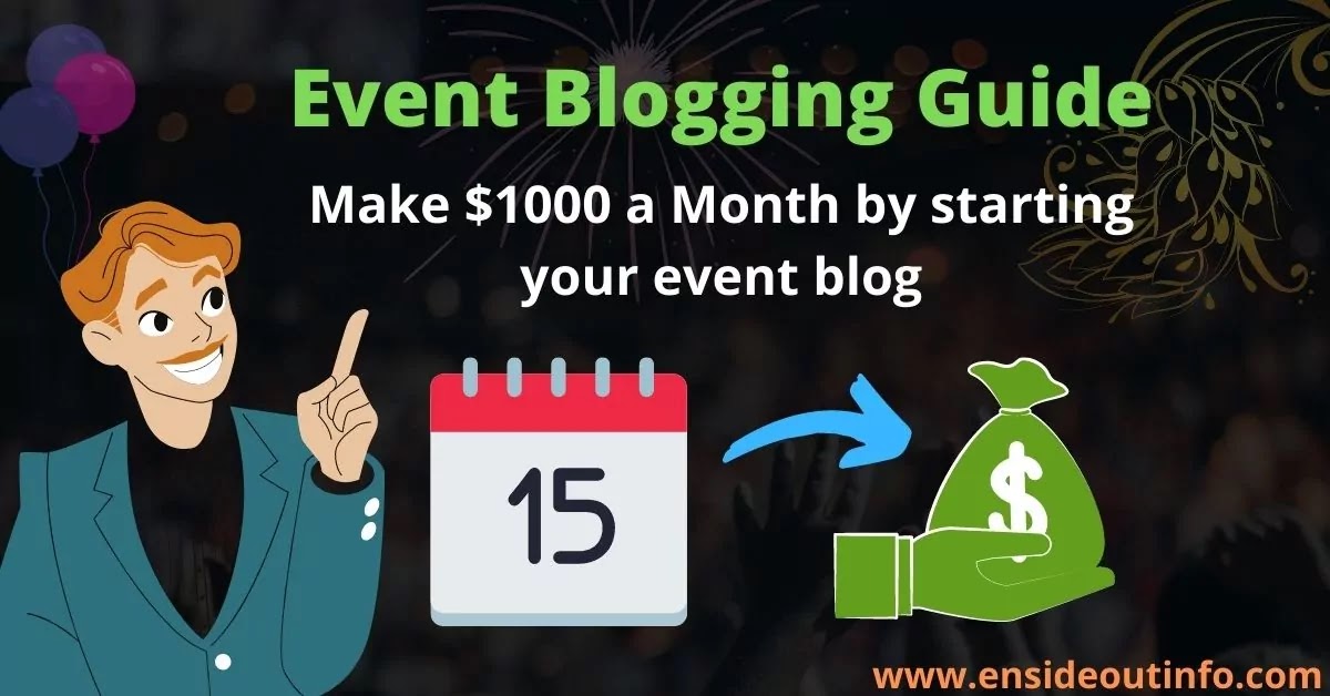 Event Blogging Guide: Make $1000 a Month by Starting your Event Blog