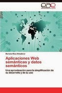 Aplicaciones Web semánticas y datos semánticos: Una aproximación para la simplificación de su desarrollo y de su uso