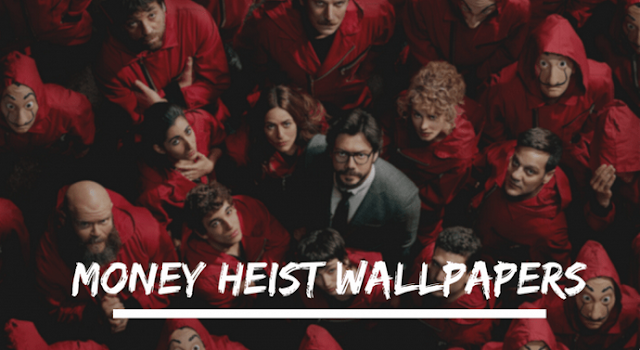 Download Wallpapers Money Heist HD For Your Smartphones