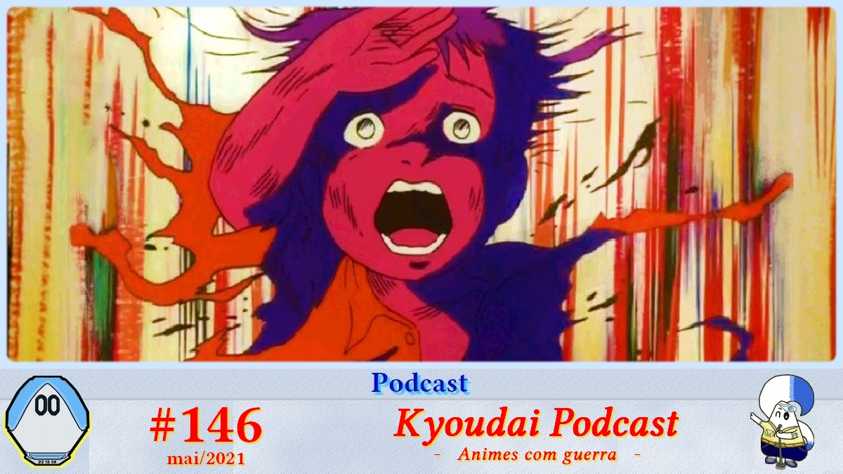 Kyoudai Podcast #146 e os animes com guerra! - Netoin!