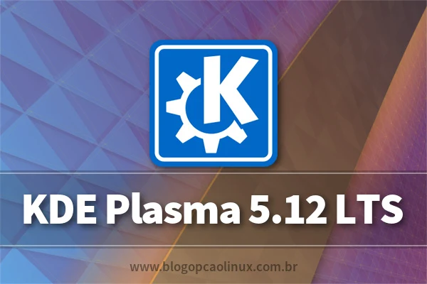 Lançado KDE Plasma 5.12 LTS, confira as novidades!