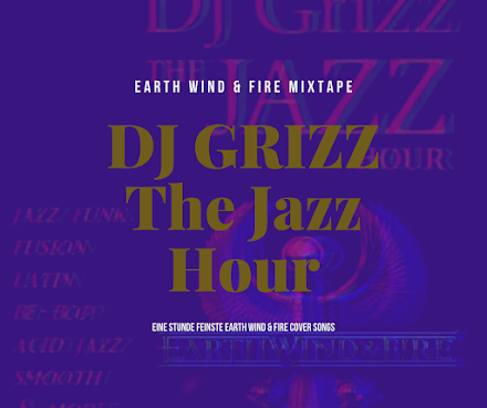 The Jazz Hour mit DJ GRIZZ | Earth Wind & Fire Jazz Cover im Mix 