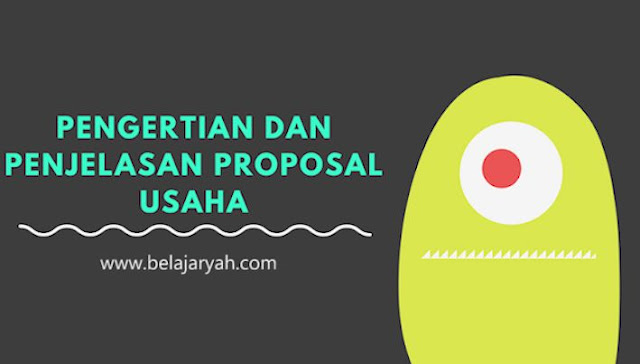 Pengertian Dan Penjelasan Proposal Usaha Pengertian Dan Penjelasan Proposal Usaha