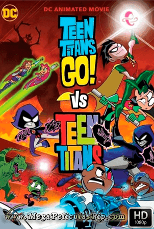Teen Titans Go Vs Teen Titans [1080p] [Latino-Ingles] [MEGA]