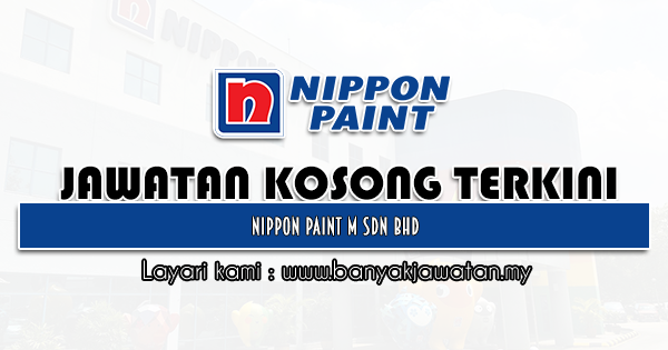 Jawatan Kosong 2021 di Nippon Paint (M) Sdn Bhd