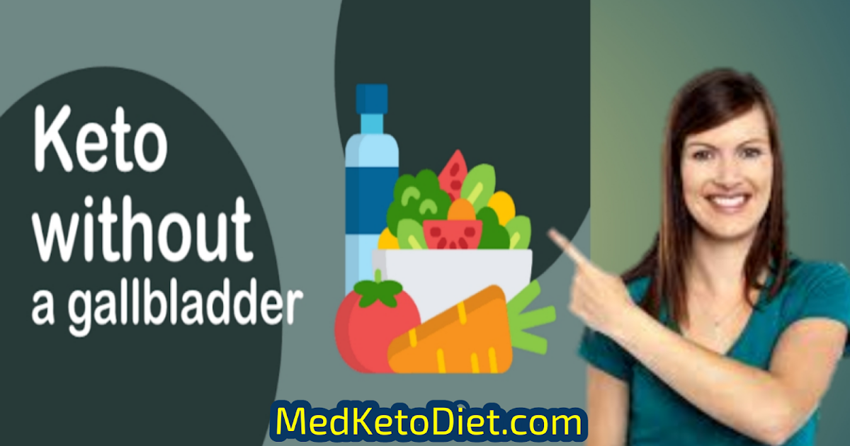 How to start a keto diet without gallbladder ( Risks of keto without