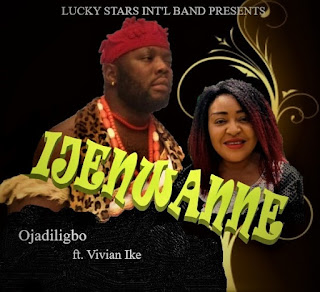 Ojadiligbo – Ijenwanne ft. Vivian Ike