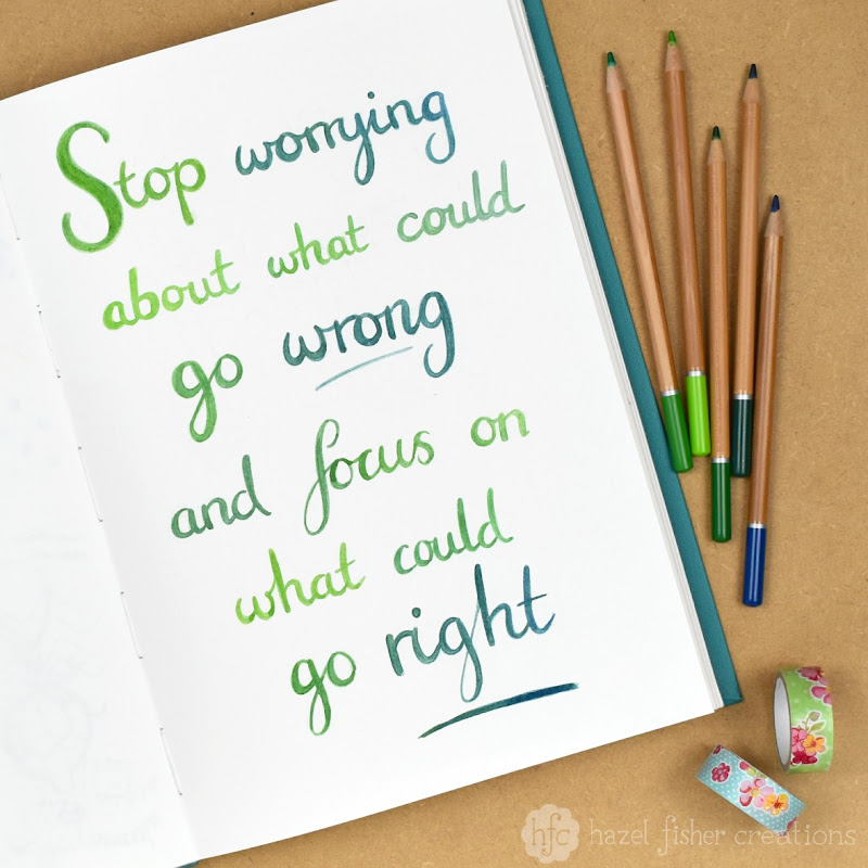 Positive Thinking: Stop worrying about what could go wrong and focus on what could go right, hand lettering by Hazel Fisher Creations Positive Thinking: Stop worrying about what could go wrong and focus on what could go right, hand lettering by Hazel Fisher Creations