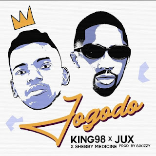 New Audio|King 98 Ft Jux & Shebby Medicine-Jogodo|Download Official Mp3 