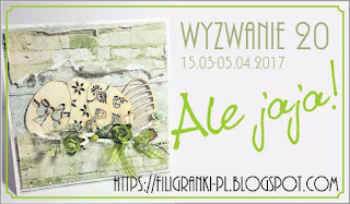 http://filigranki-pl.blogspot.com/2017/03/wyzwanie-20-ale-jaja.html