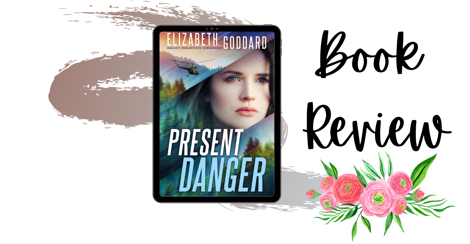 Present Danger by Elizabeth Goddard ~ Book Review | Musings of a Sassy ...