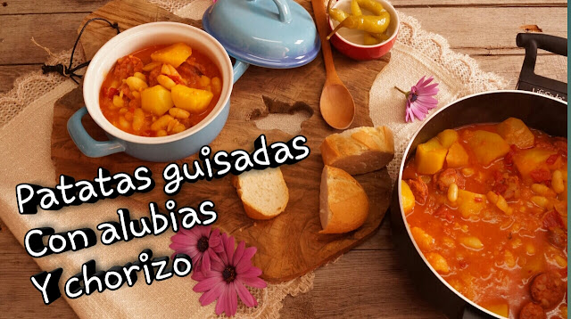 PATATAS GUISADA CON CHORIZO Y ALUBIAS