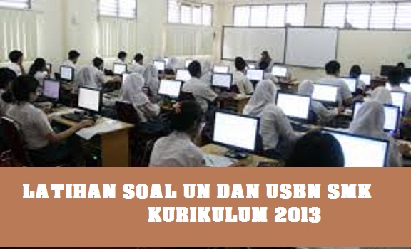 Soal Latihan US SMK Kurikulum 2013 Tahun Pelajaran 2022/2023