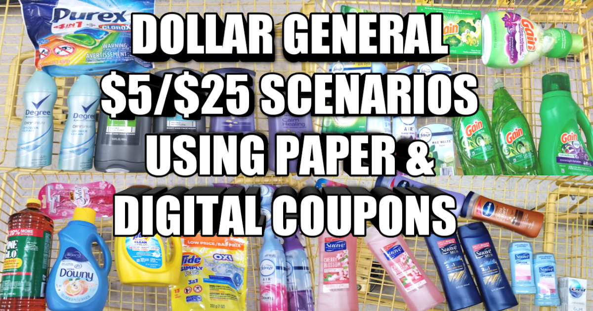 DOLLAR GENERAL 5/25 SCENARIOS USING PAPER & DIGITALS COUPONS