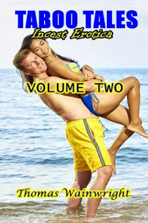 Taboo Tales Incest Erotica Volume Two by Thomas Wainwright at Ronaldbooks.com