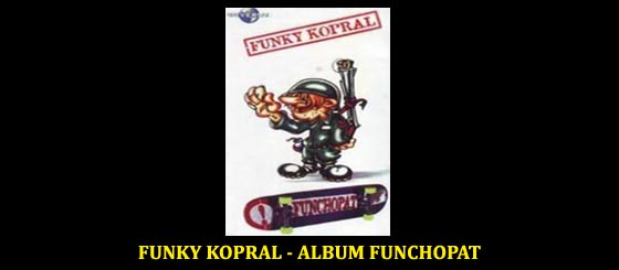 Kumpulan Lagu Funky Kopral Album Funchopat