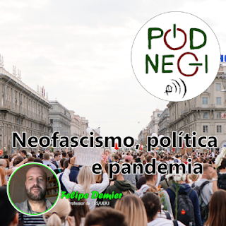 #06 - Neofascismo, Política e Pandemia - Prof. Felipe Demier