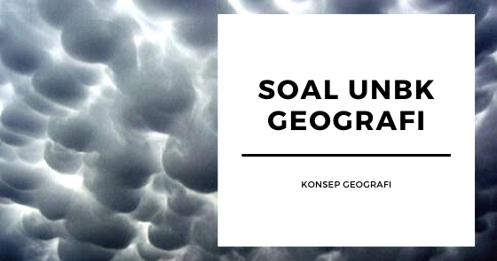 35 Kumpulan Soal Unbk Konsep Geografi Jawaban Maniak Soal