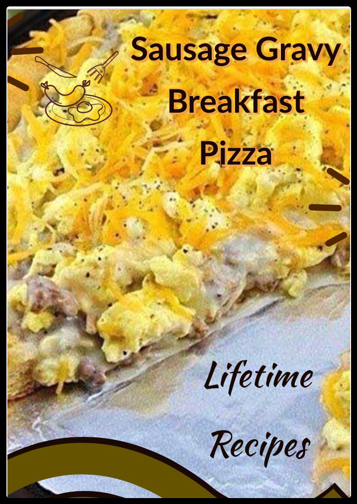 Lifetime Recipes How to Make Sausage Gravy Breakfast Pizza