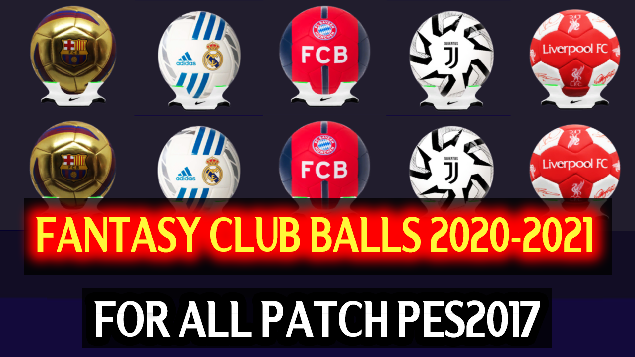 PES2017 NEW FANTASY BALL PACK FOR CLUBS 2021