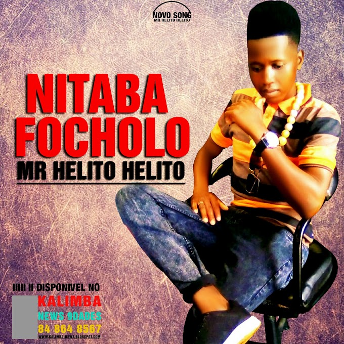Mr Helio Helito-Nitaba Focholo(2020)-(Download Music).mp3