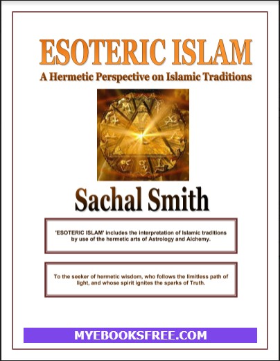 Esoteric Islam: A Hermetic Perspective on Islamic Traditions by Sachal Smith pdf download