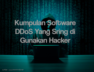 Kumpulan Software DDoS Yang Sering di Gunakan Hacker Kumpulan Software DDoS Yang Sering di Gunakan Hacker
