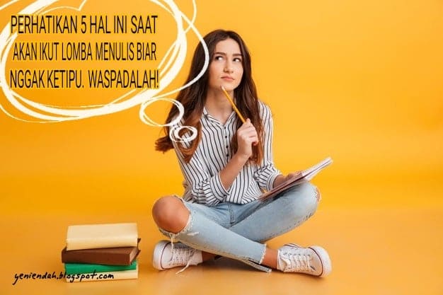 Perhatikan 5 Hal Ini Saat Akan Ikut Lomba Menulis Biar Nggak Ketipu Waspadalah Story Of My Life