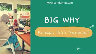 My big why kenapa pilih ngeblog