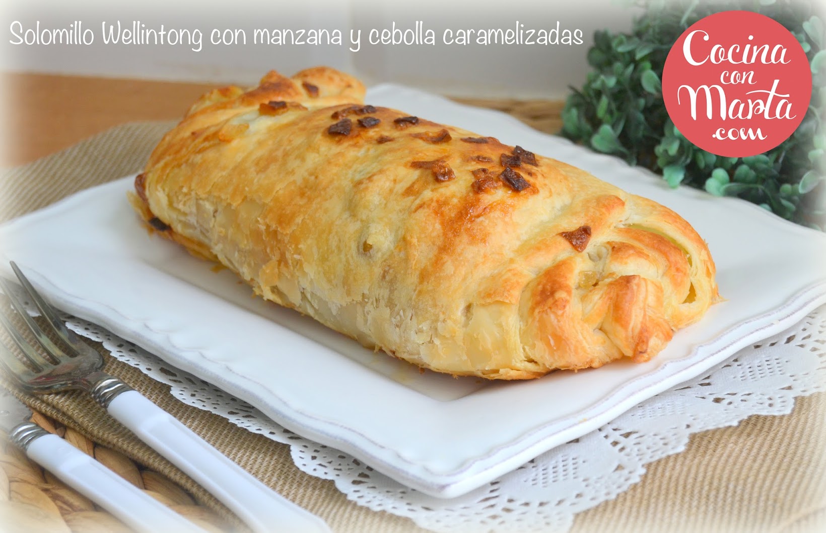 Solomillo Wellintong, solomillo con hojaldre, cebolla caramelizada, manzana, receta casera, fácil, rápida, Cocina con Marta