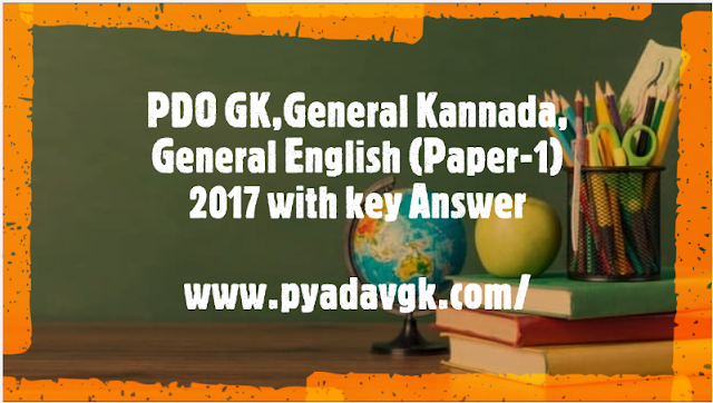 PDO GK,General Kannada, General English (Paper-1) 2017 with key Answer
