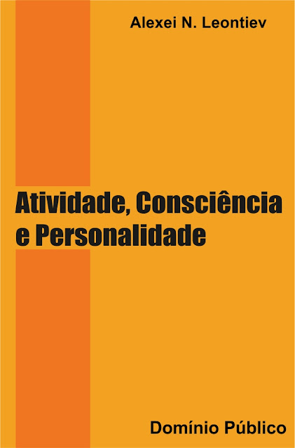 Atividade, Consciência e Personalidade - Alexei N. Leontiev