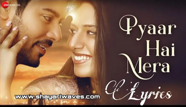 Pyaar-Hai-Mera-Lyrics-Priyankit-Jaiswal,-Loveleen-Kaur