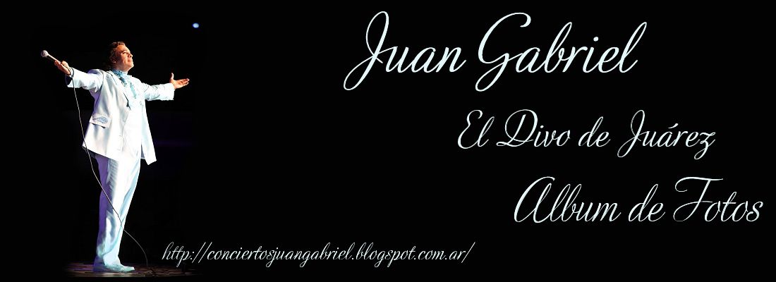 Conciertos y Fotos de Juan Gabriel Divo de Juárez