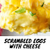 Scrambled Eggs With Cheese
