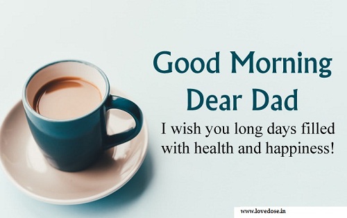 Good Morning Wishes For Father - Morning Messages For Father(Dad)
