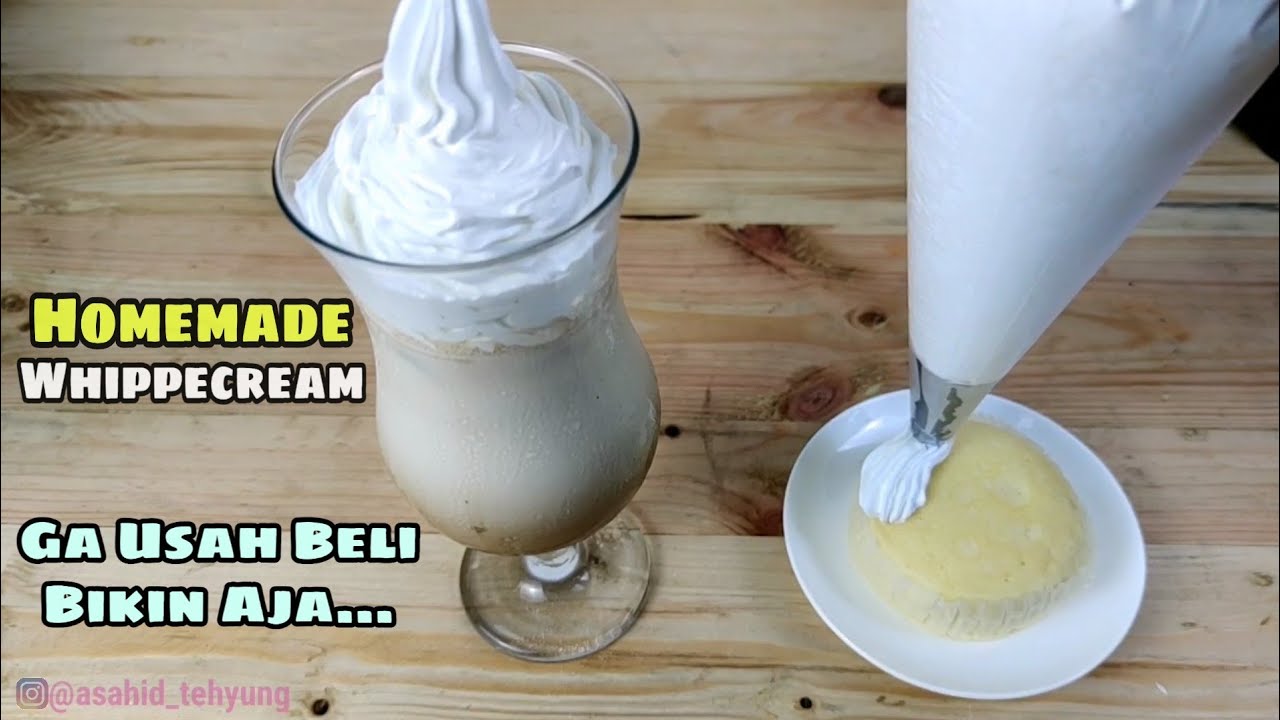 CARA MUDAH MEMBUAT WHIPPED CREAM HOMEMADE Resep dan Review Asahid TehYung