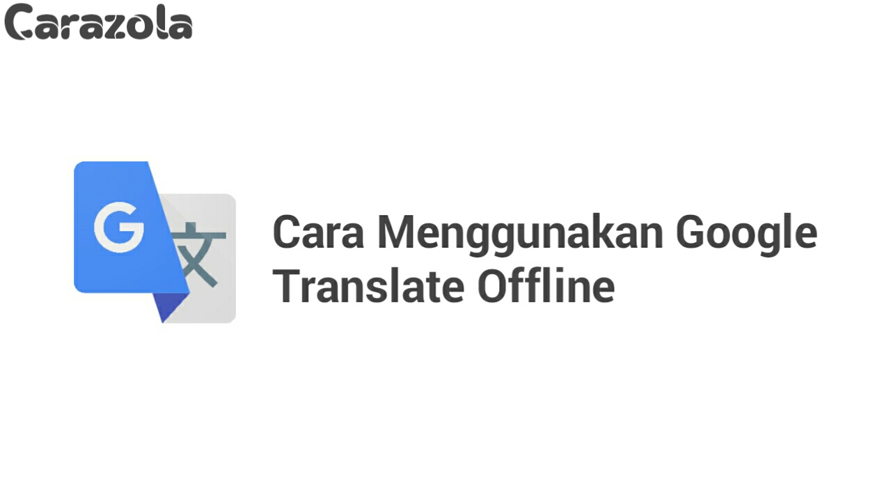 Cara Menggunakan Google Translate Offline