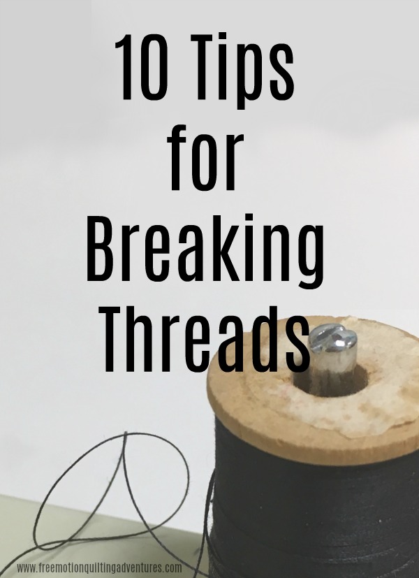 Amy's Free Motion Quilting Adventures Ten Tips to Solve Breaking Threads
