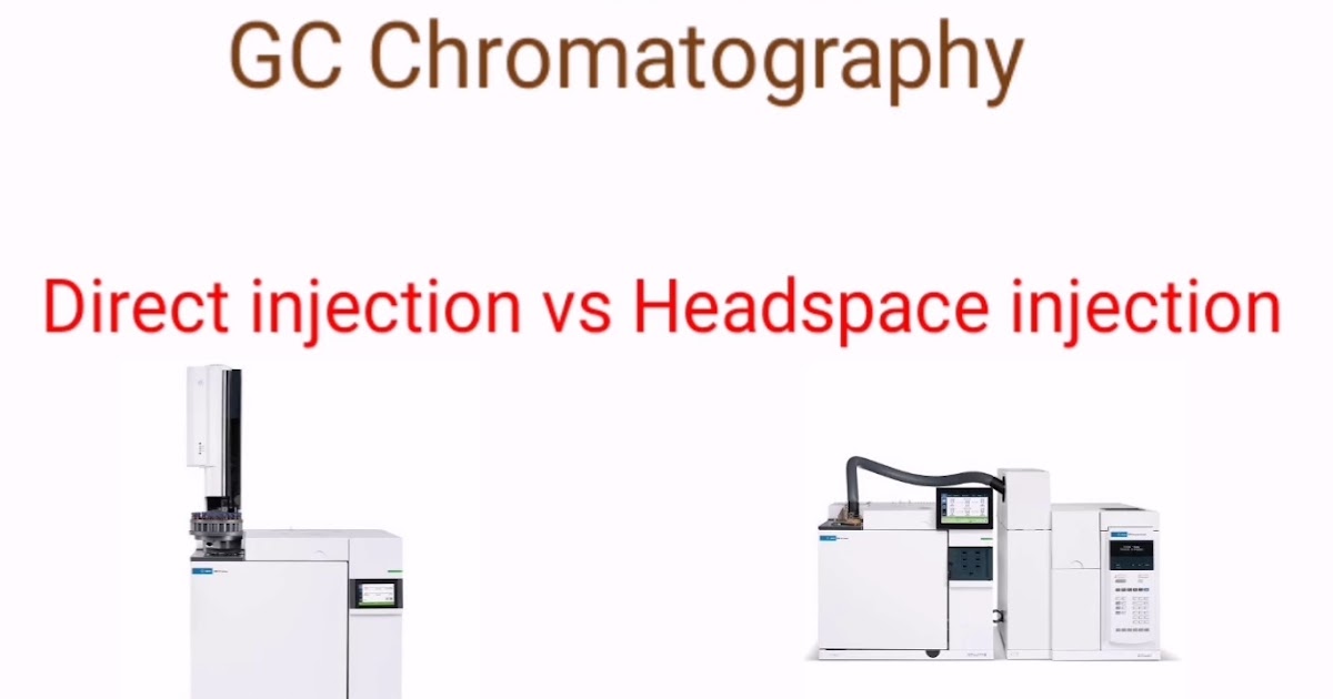 Gas chromatography "Direct injection vs Headspace injection"