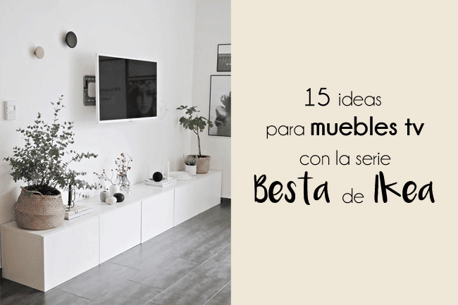 Decoración: 15 composiciones de muebles TV con la serie Besta de Ikea