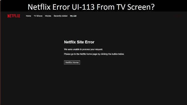 Netflix Error UI-113 From TV Screen?