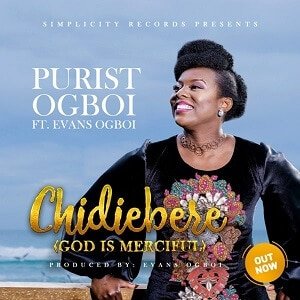 Chidiebere Download and Lyrics Purist Ogboi Ft Evans Ogboi